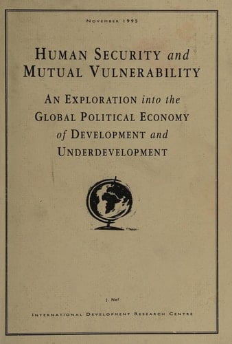Human Security and Mutual Vulnerability An Exploration Into the Global Political Economy of Development and Underdevelopment