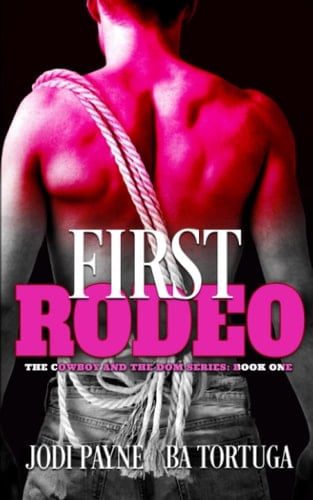First Rodeo The Cowboy and the Dom Trilogy, Book One