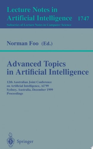 Advanced Topics in Artificial Intelligence 12th Australian Joint Conference on Artificial Intelligence, AI'99, Sydney, Australia, December 6-10, 1999, Proceedings