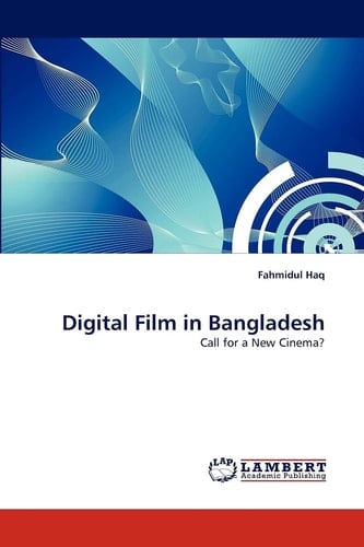 Digital Film in Bangladesh Call for a New Cinema?