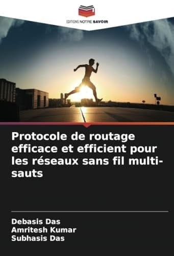 Protocole de routage efficace et efficient pour les réseaux sans fil multi-sauts (French Edition)