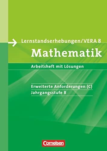 Lernstandserhebungen, VERA - Mathematik Erweiterte Anforderungen. Jg.-Stufe 8. C.. Arbeitsh. mit Lösungen