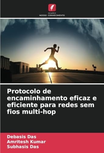 Protocolo de encaminhamento eficaz e eficiente para redes sem fios multi-hop (Portuguese Edition)