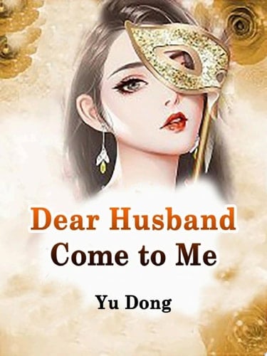 Dear Husband, Come to Me Volume 2