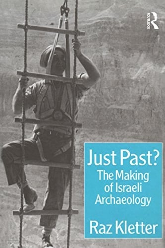 Just Past? The Making of Israeli Archaeology