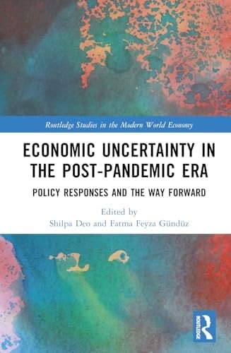 Economic Uncertainty in the Post-pandemic Era Policy Responses and the Way Forward