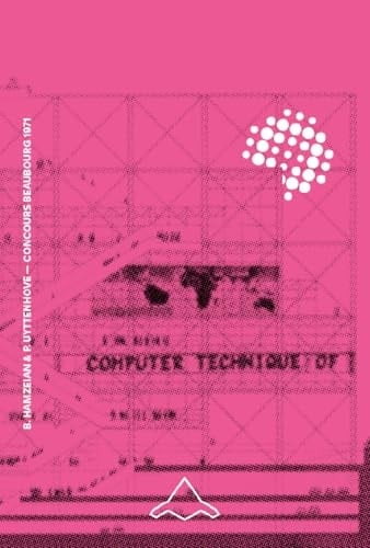CONCOURS BEAUBOURG 1971: UNE MUTATION DE L'ARCHITECTURE