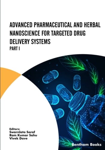 Advanced Pharmaceutical and Herbal Nanoscience for Targeted Drug Delivery Systems Part I