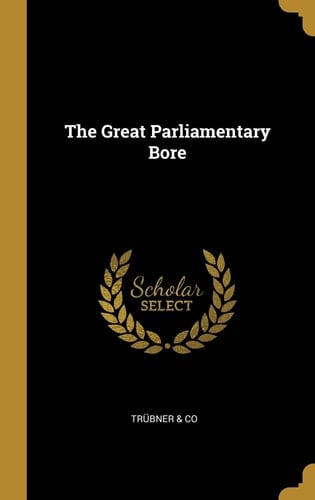 The Great Parliamentary Bore