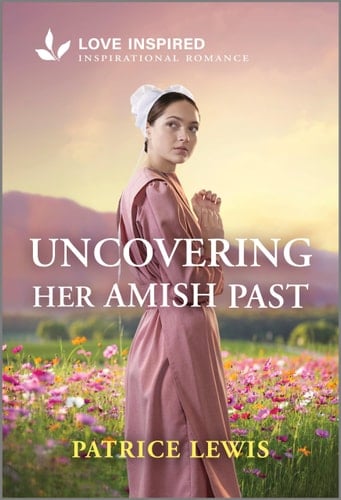 Uncovering Her Amish Past An Uplifting Inspirational Romance