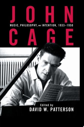 John Cage Music, Philosophy, and Intention, 1933-1950