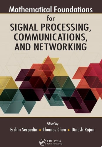 Mathematical Foundations for Signal Processing, Communications, and Networking