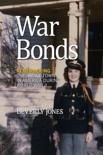 War Bonds Remembering One Small Town in America During World War II