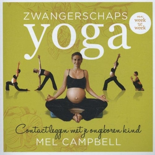 Zwangerschapsyoga van week tot week: contact leggen me je ongeboren kind (Dutch Edition)