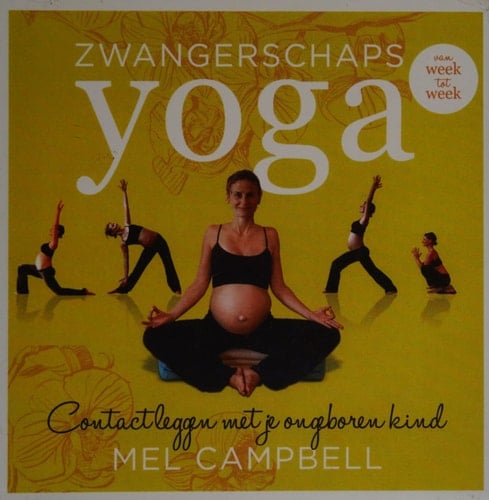 Zwangerschapsyoga van week tot week / contact leggen met je ongeboren kind