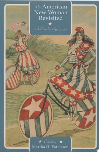 The American New Woman Revisited A Reader, 1894-1930