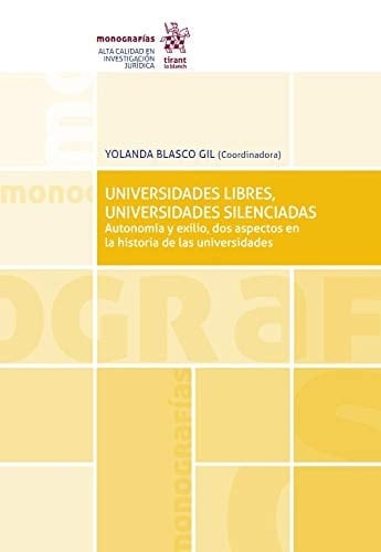 Universidades libres, universidades silenciadas autonomía y exilio, dos aspectos en la historia de las universidades