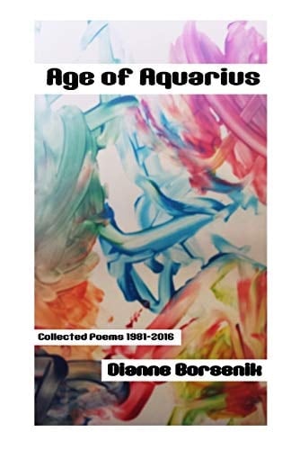 Age of Aquarius Collected Poems 1981-2016