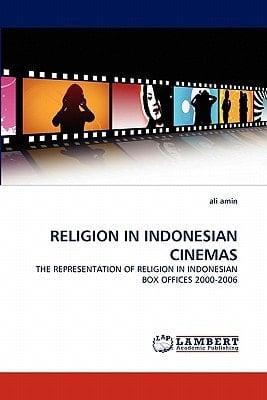 Religion in Indonesia Cinemas The Representation of Religion in Indonesian Box Offices, 2000-2006