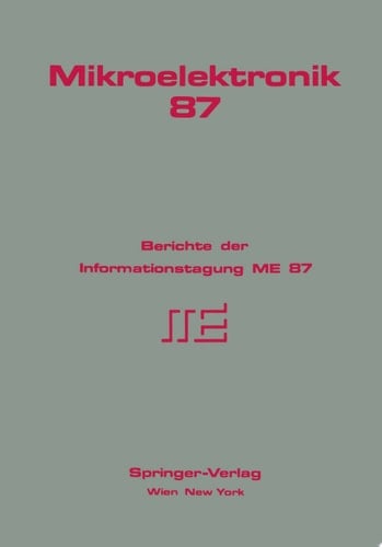 Mikroelektronik 87 Berichte der Informationstagung ME 87