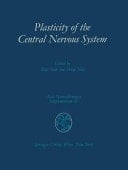 Plasticity of the Central Nervous System Proceedings of the Second Convention of the Academia Eurasiana Neurochirurgica, Hakone, October 5–8, 1986