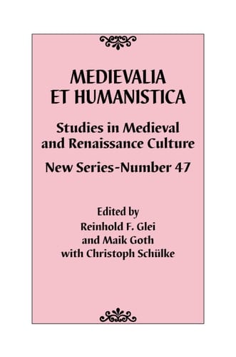 Medievalia Et Humanistica, No. 47 Studies in Medieval and Renaissance Culture: New Series
