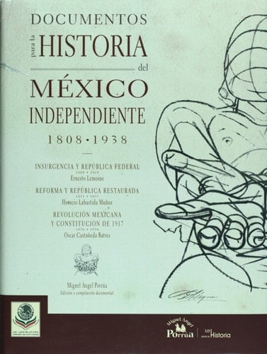 Documentos para la historia del Mexico independiente 1808-1938 (Spanish Edition)