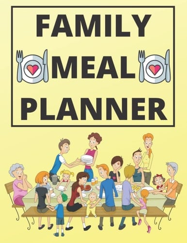 Family Meal Planner Notebook: Meal Preparation Book for Breakfast Lunch and Dinner