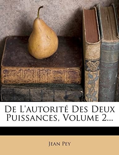 De L'autorité Des Deux Puissances, Volume 2... (French Edition)