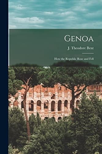 Genoa How the Republic Rose and Fell