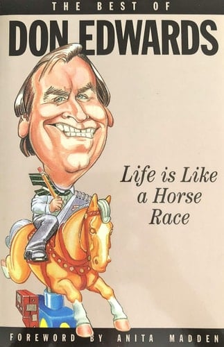 The Best of Don Edwards Life is Like a Horse Race