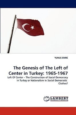 The Genesis of the Left of Center in Turkey 1965-1967