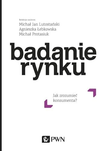 Badanie rynku Jak zrozumieć konsumenta?