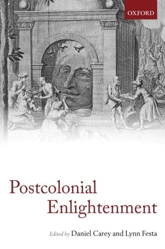 The Postcolonial Enlightenment: Eighteenth-Century Colonialism and Postcolonial Theory