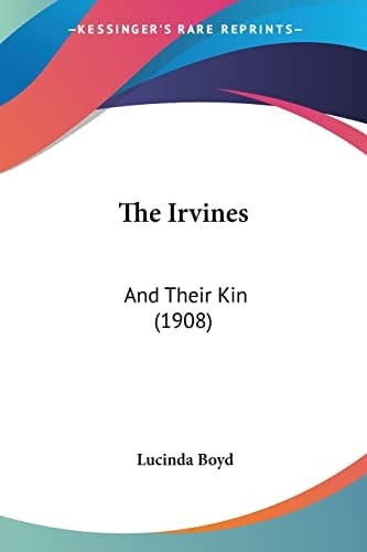 The Irvines: And Their Kin (1908)