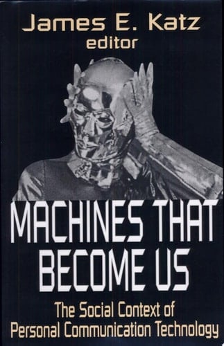 Machines That Become Us The Social Context of Personal Communication Technology