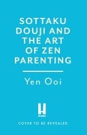The Zen Parent Ancient Wisdom for Modern Families
