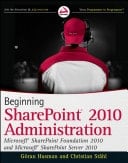 Beginning SharePoint 2010 Administration Microsoft SharePoint Foundation 2010 and Microsoft SharePoint Server 2010
