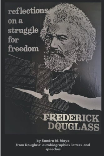 Frederick Douglass Reflections on a Struggle for Freedom