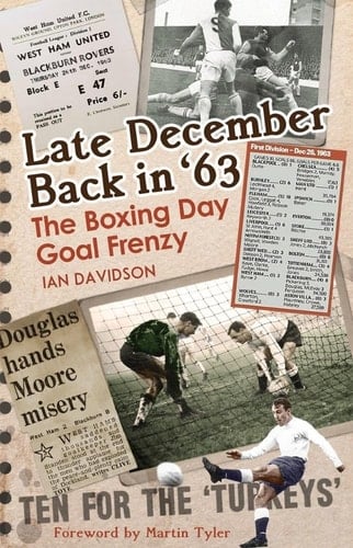 Late December Back In '63 The Boxing Day Football Went Goal Crazy