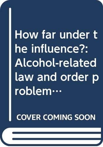 How Far Under the Influence? Alcohol-related Law and Order Problems in the Highlands of Papua New Guinea