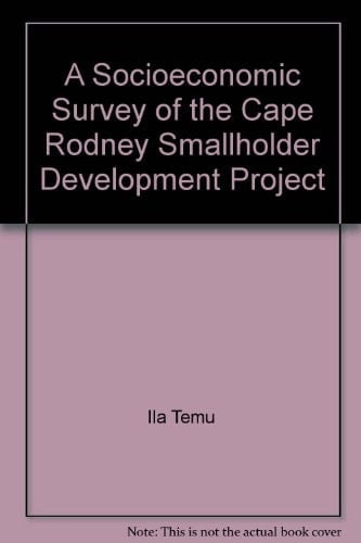 A Socioeconomic Survey of the Cape Rodney Smallholder Development Project (NRI Discussion Paper, 80)