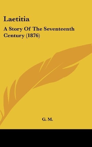 Laetitia: A Story of the Seventeenth Century (1876)