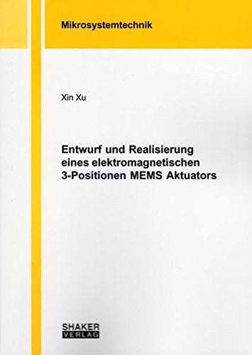 Entwurf und Realisierung eines elektromagnetischen 3-Positionen MEMS Aktuators