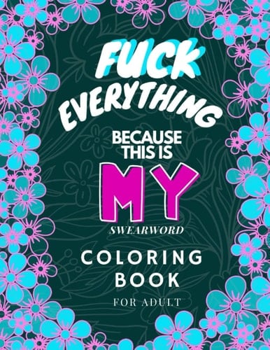 Swearword Coloring Book: Motivational & Stress Relieving Cussing Color Book for Adults