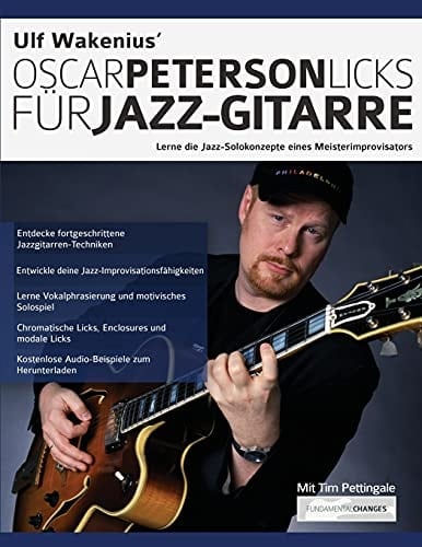 Ulf Wakenius Oscar Peterson Licks Für Jazz-Gitarre Lerne Die Jazz-Konzepte Eines Meisterimprovisators