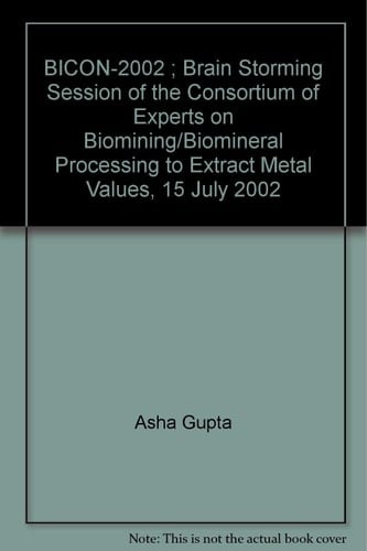 Bicon-2002 Brain Storming Session of the Consortium of Experts on Biomining/Biomineral Processing to Extract Metal Values, 15 July 2002