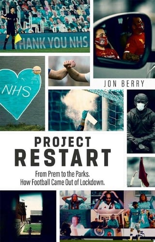 Project Restart From Prem to the Parks, How Football Came Out of Lockdown