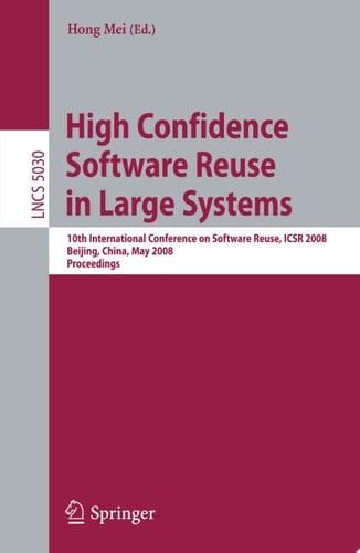 High Confidence Software Reuse in Large Systems