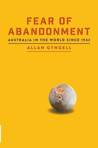 Fear of Abandonment Australia in the World Since 1942